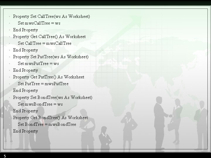  • • • • • 5 Property Set Call. Tree(ws As Worksheet) Set