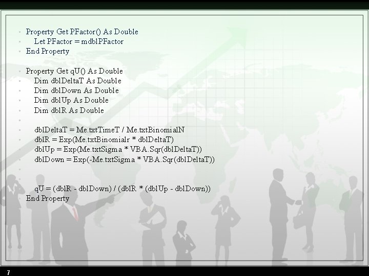  • • • • • 7 Property Get PFactor() As Double Let PFactor