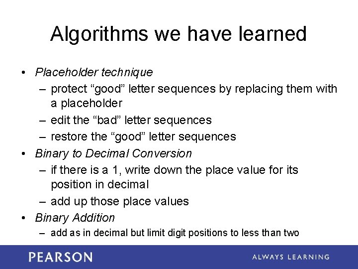 Algorithms we have learned • Placeholder technique – protect “good” letter sequences by replacing