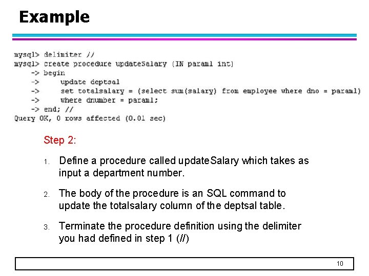 Example Step 2: 1. Define a procedure called update. Salary which takes as input