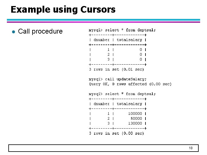 Example using Cursors l Call procedure 18 