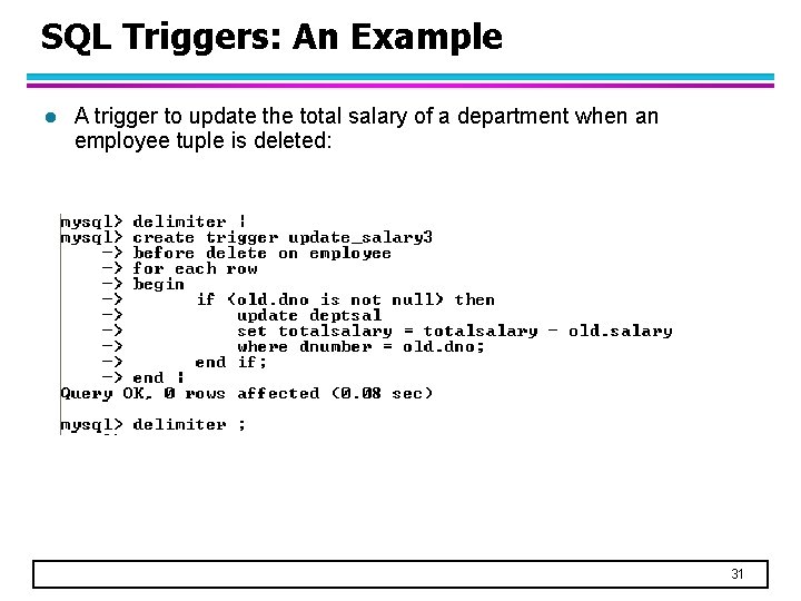 SQL Triggers: An Example l A trigger to update the total salary of a