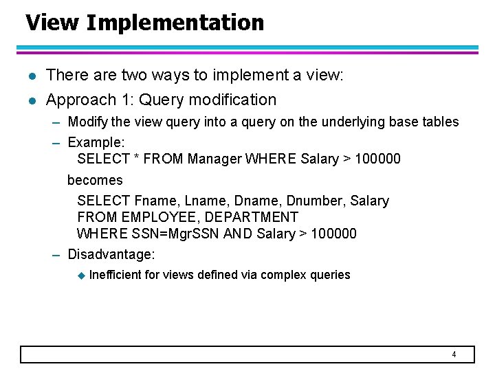 View Implementation l l There are two ways to implement a view: Approach 1: