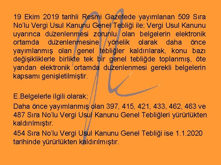 19 Ekim 2019 tarihli Resmi Gazetede yayımlanan 509 Sıra No’lu Vergi Usul Kanunu Genel
