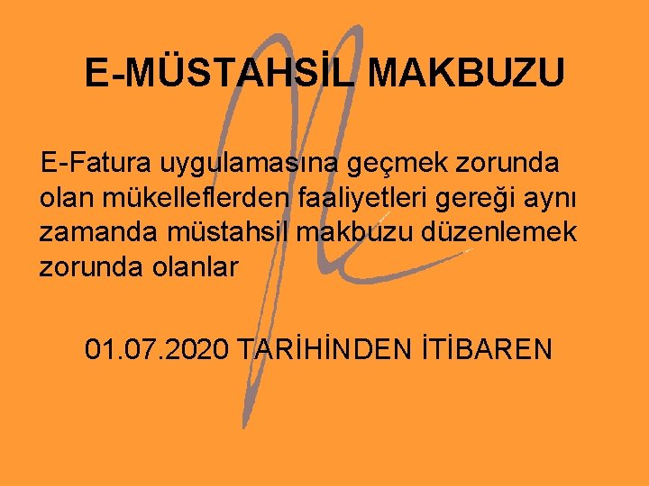 E-MÜSTAHSİL MAKBUZU E-Fatura uygulamasına geçmek zorunda olan mükelleflerden faaliyetleri gereği aynı zamanda müstahsil makbuzu