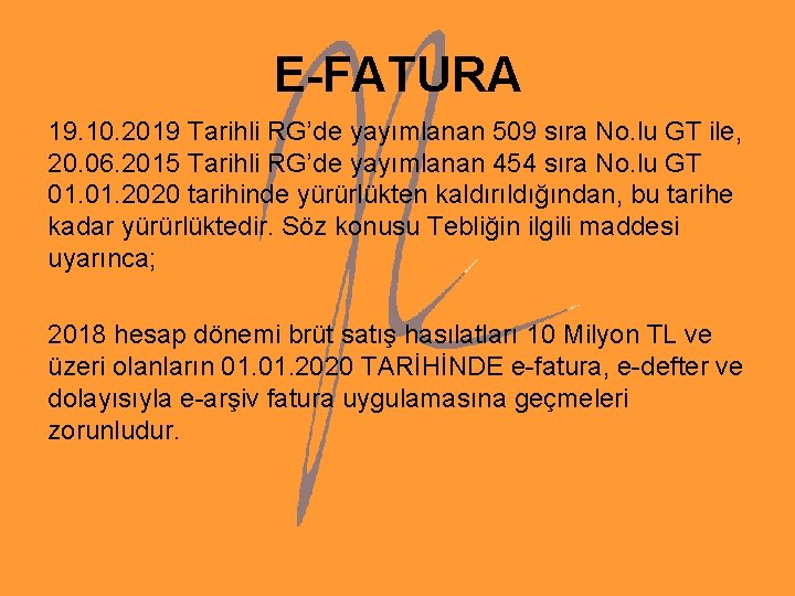 E-FATURA 19. 10. 2019 Tarihli RG’de yayımlanan 509 sıra No. lu GT ile, 20.