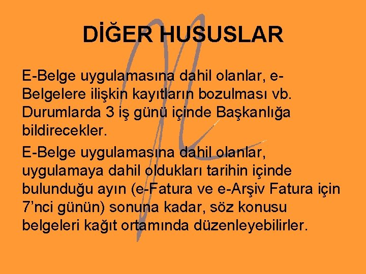 DİĞER HUSUSLAR E-Belge uygulamasına dahil olanlar, e. Belgelere ilişkin kayıtların bozulması vb. Durumlarda 3