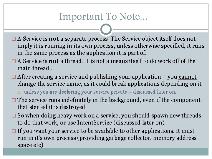 Important To Note. . . � A Service is not a separate process. The