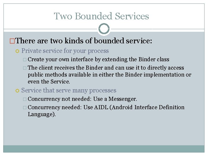 Two Bounded Services �There are two kinds of bounded service: Private service for your