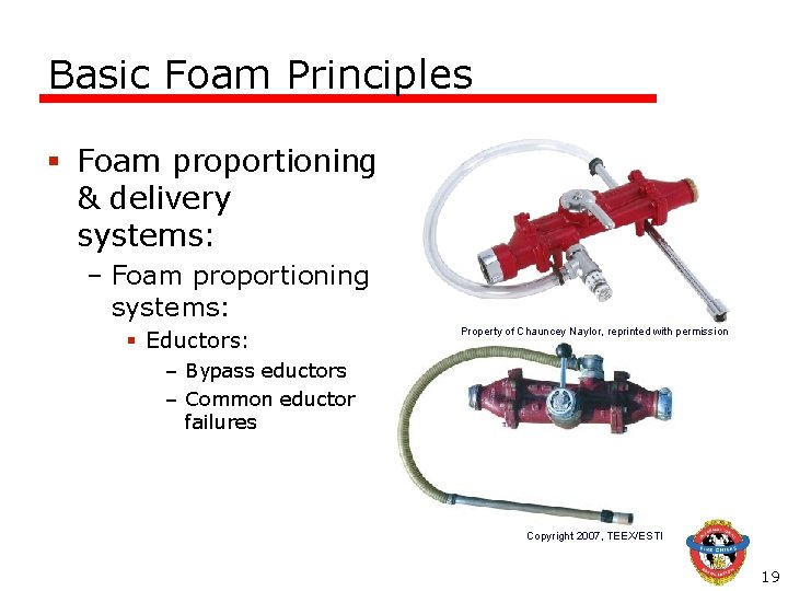 Basic Foam Principles § Foam proportioning & delivery systems: – Foam proportioning systems: §