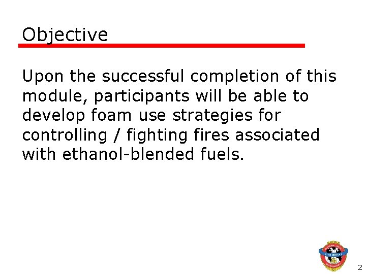 Objective Upon the successful completion of this module, participants will be able to develop