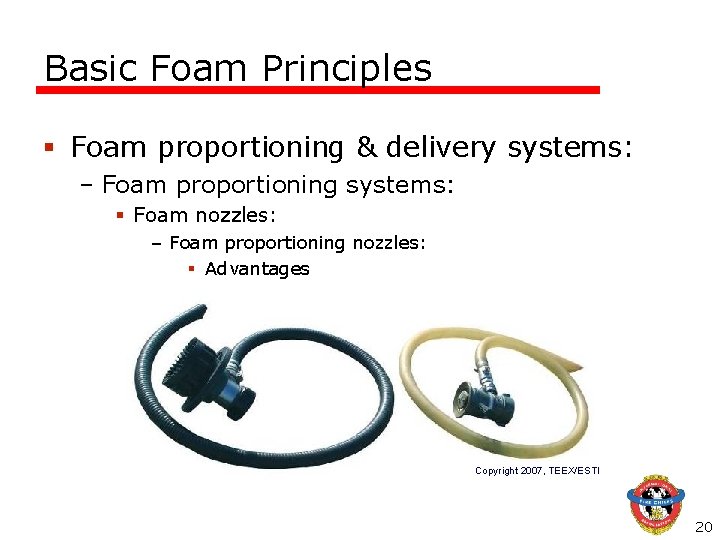 Basic Foam Principles § Foam proportioning & delivery systems: – Foam proportioning systems: §