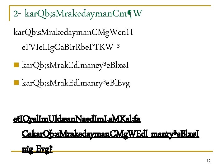 2 - kar. Qb; s. Mrakedayman. Cm¶W kar. Qb; s. Mrakedayman. CMg. Wen. H