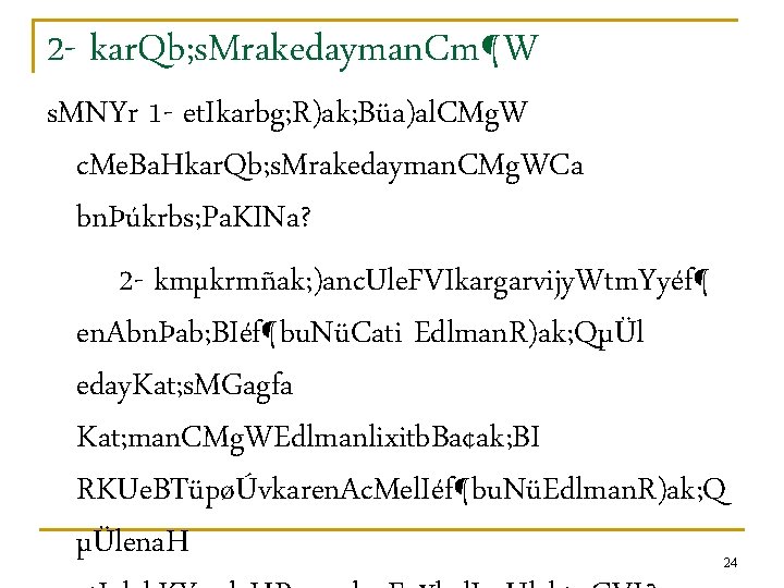 2 - kar. Qb; s. Mrakedayman. Cm¶W s. MNYr 1 - et. Ikarbg; R)ak;