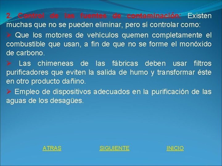 2. Control de las fuentes de contaminación: Existen muchas que no se pueden eliminar,