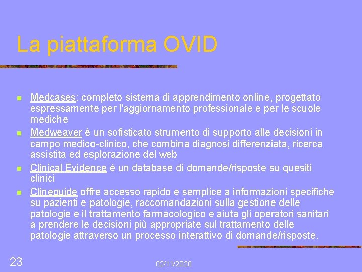 La piattaforma OVID n n 23 Medcases: completo sistema di apprendimento online, progettato espressamente