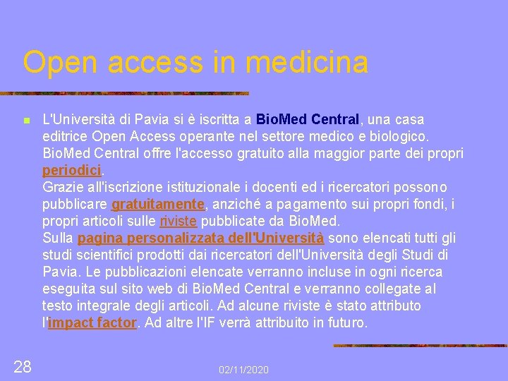 Open access in medicina n 28 L'Università di Pavia si è iscritta a Bio.
