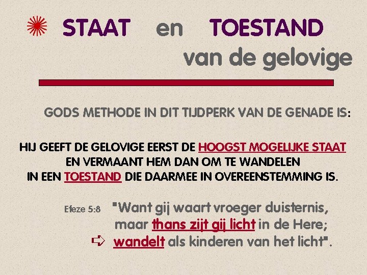 Z STAAT en TOESTAND van de gelovige GODS METHODE IN DIT TIJDPERK VAN DE