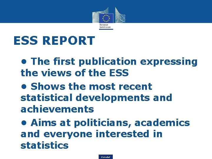 ESS REPORT • • The first publication expressing the views of the ESS •