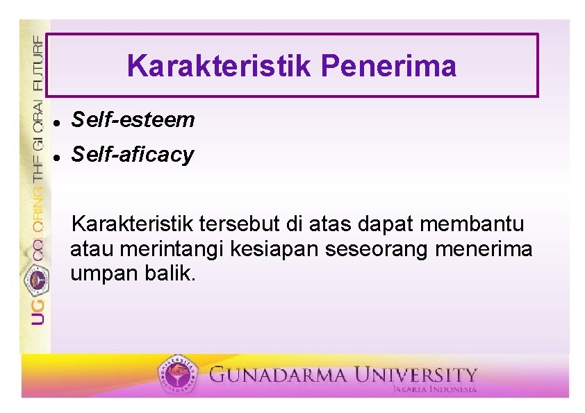 Karakteristik Penerima Self-esteem Self-aficacy Karakteristik tersebut di atas dapat membantu atau merintangi kesiapan seseorang