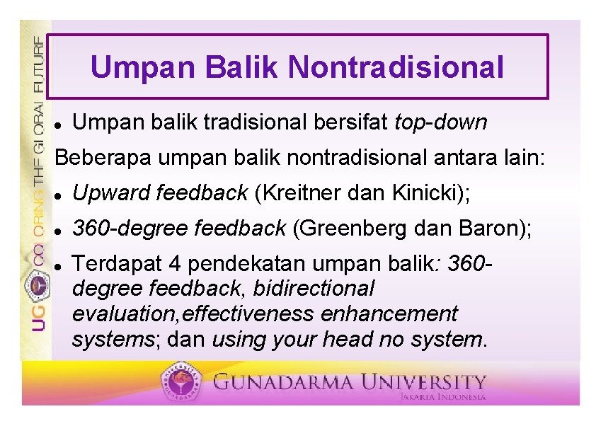 Umpan Balik Nontradisional Umpan balik tradisional bersifat top-down Beberapa umpan balik nontradisional antara lain: