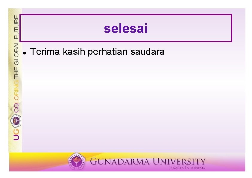 selesai Terima kasih perhatian saudara 