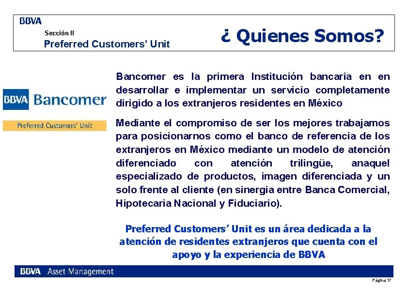 Sección II Preferred Customers’ Unit ¿ Quienes Somos? Bancomer es la primera Institución bancaria