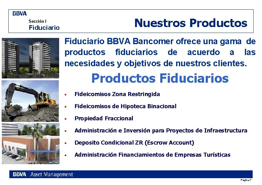 Nuestros Productos Sección I Fiduciario BBVA Bancomer ofrece una gama de productos fiduciarios de