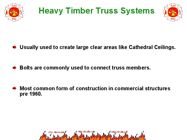 Heavy Timber Truss Systems Usually used to create large clear areas like Cathedral Ceilings.