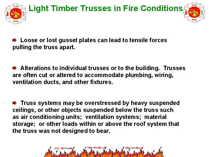 Light Timber Trusses in Fire Conditions Loose or lost gusset plates can lead to