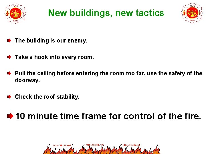 New buildings, new tactics The building is our enemy. Take a hook into every