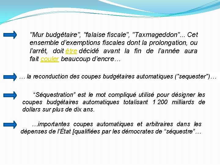 "Mur budgétaire", "falaise fiscale", "Taxmageddon". . . Cet ensemble d'exemptions fiscales dont la prolongation,