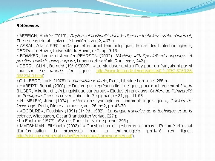 Références • AFFEICH, Andrée (2010) : Rupture et continuité dans le discours technique arabe