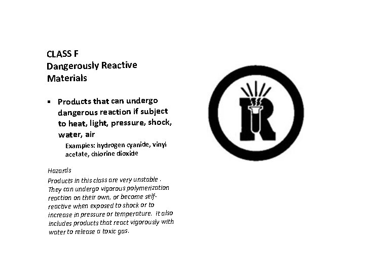 CLASS F Dangerously Reactive Materials § Products that can undergo dangerous reaction if subject