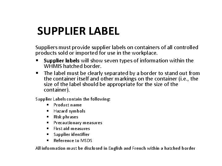 SUPPLIER LABEL Suppliers must provide supplier labels on containers of all controlled products sold