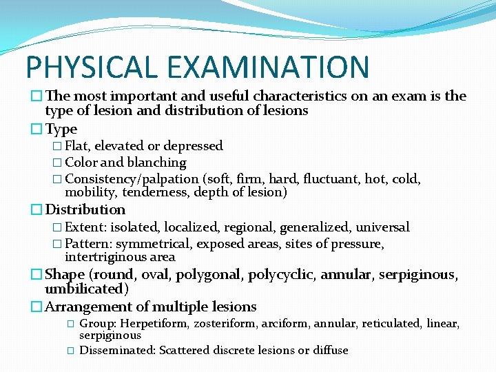 PHYSICAL EXAMINATION �The most important and useful characteristics on an exam is the type