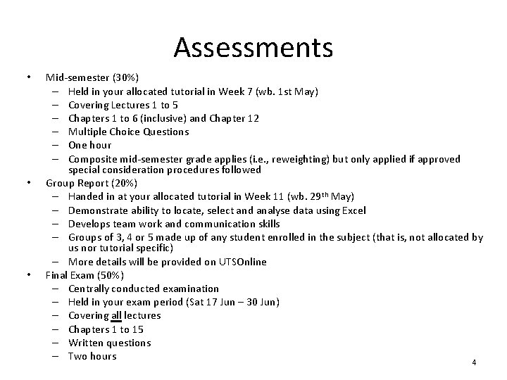 Assessments • • • Mid-semester (30%) – Held in your allocated tutorial in Week