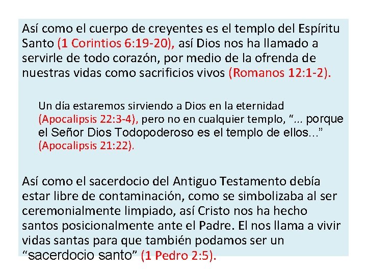 Así como el cuerpo de creyentes es el templo del Espíritu Santo (1 Corintios