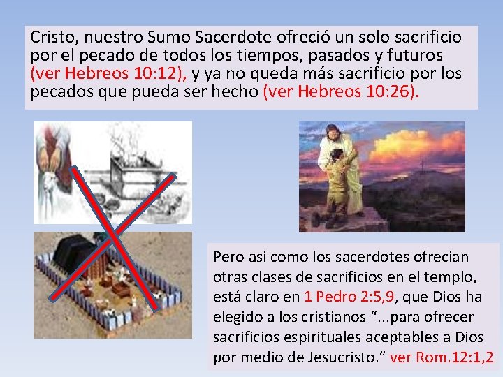 Cristo, nuestro Sumo Sacerdote ofreció un solo sacrificio por el pecado de todos los