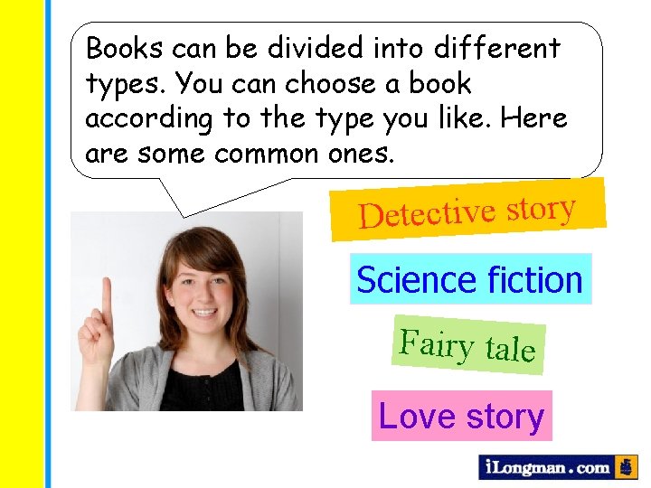 Books can be divided into different types. You can choose a book according to