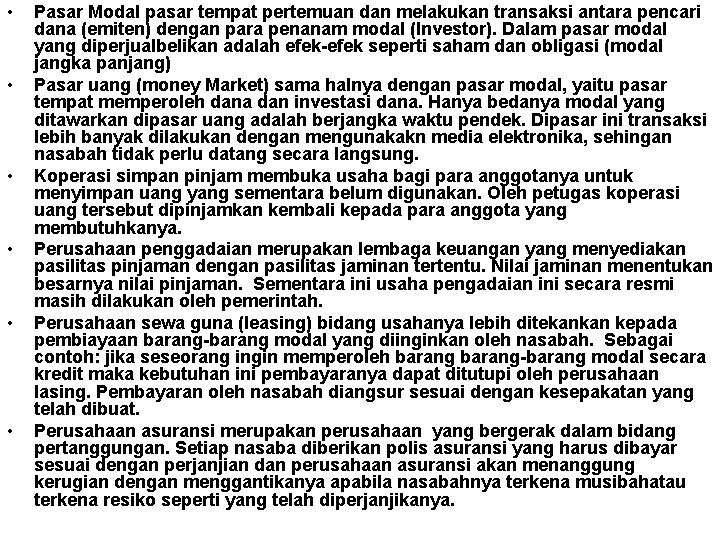  • • • Pasar Modal pasar tempat pertemuan dan melakukan transaksi antara pencari