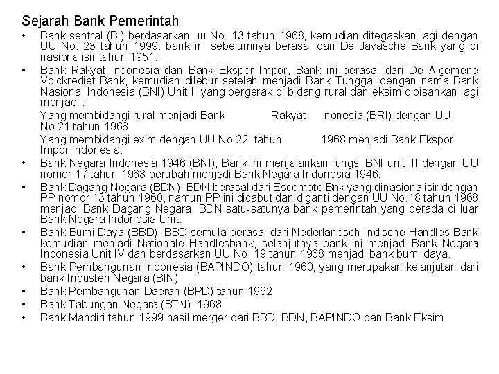Sejarah Bank Pemerintah • • • Bank sentral (BI) berdasarkan uu No. 13 tahun