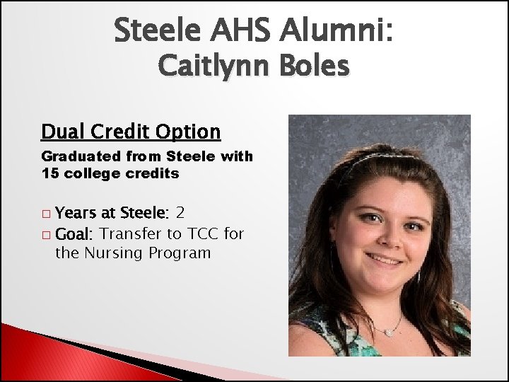 Steele AHS Alumni: Caitlynn Boles Dual Credit Option Graduated from Steele with 15 college