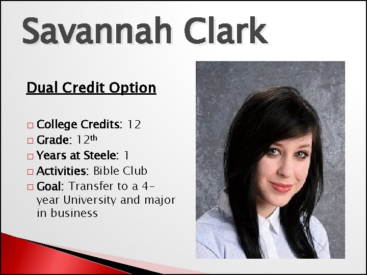 Savannah Clark Dual Credit Option College Credits: 12 � Grade: 12 th � Years