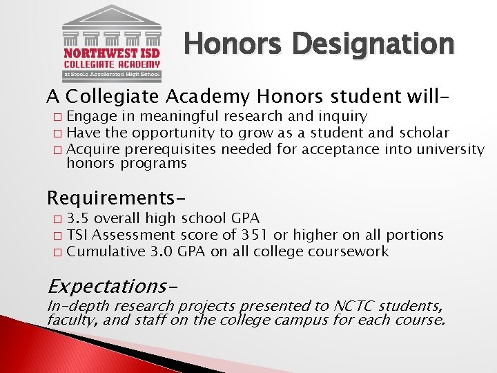 Honors Designation A Collegiate Academy Honors student will- Engage in meaningful research and inquiry
