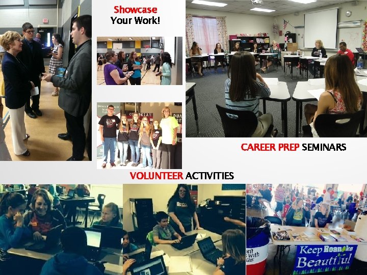 Showcase Your Work! CAREER PREP SEMINARS VOLUNTEER ACTIVITIES 