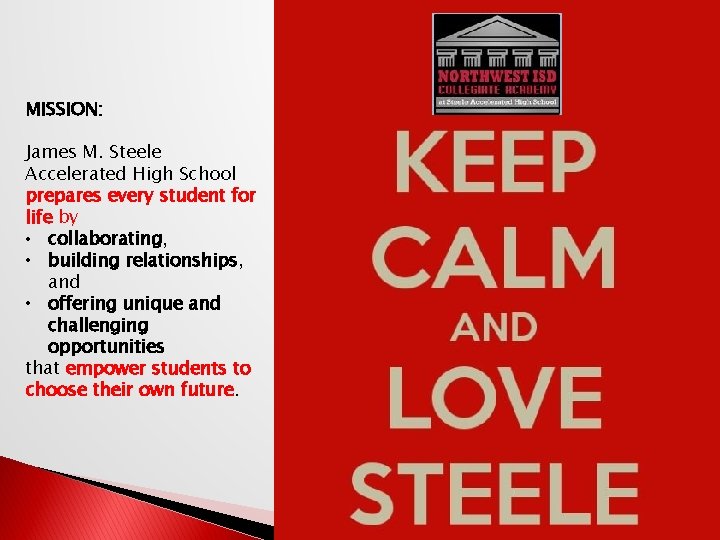 MISSION: James M. Steele Accelerated High School prepares every student for life by •