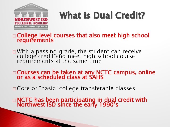 What is Dual Credit? � College level courses that also meet high school requirements