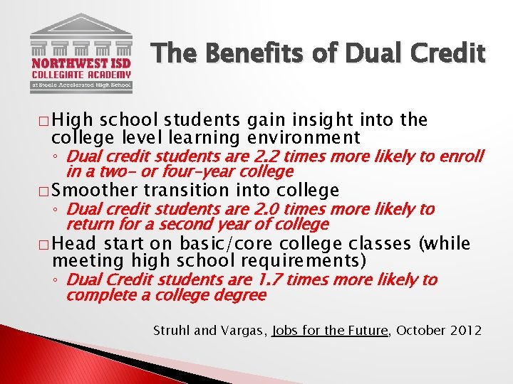 The Benefits of Dual Credit � High school students gain insight into the college