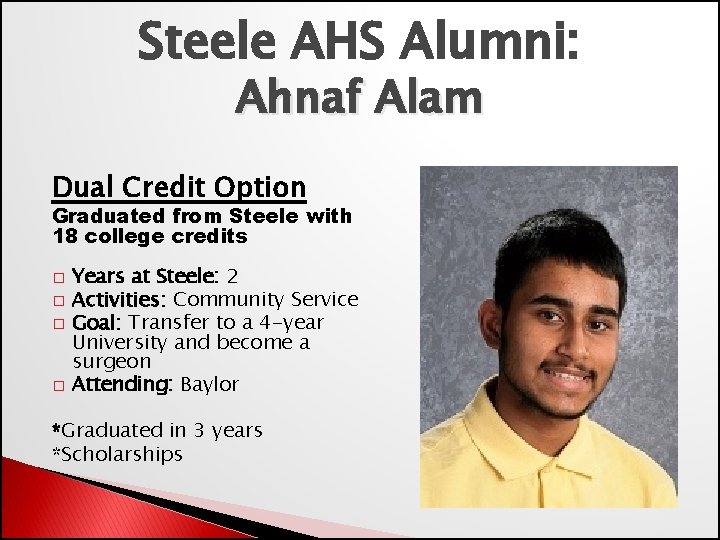 Steele AHS Alumni: Ahnaf Alam Dual Credit Option Graduated from Steele with 18 college